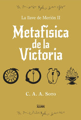 METAFISICA DE LA VICTORIA | Anibal Soto,ciro Alejandro | 9788412835281 (Algorfa)